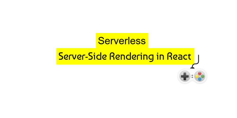 How To Implement Serverless Server-Side Rendering In React | Reactgo