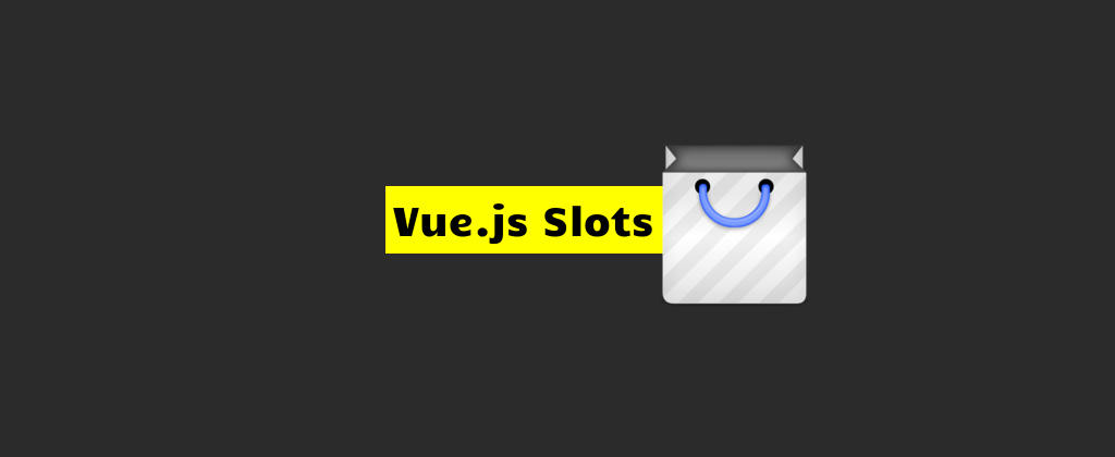 How to use the slots in Vue.js | Reactgo